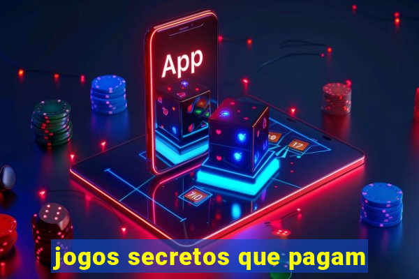 jogos secretos que pagam
